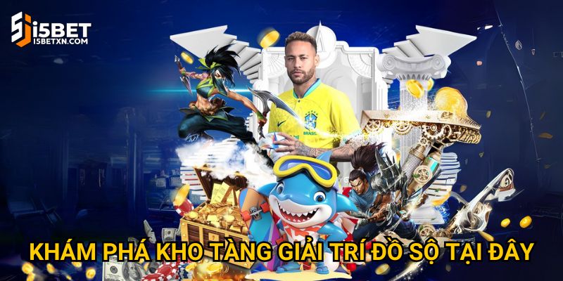 Khám phá kho tàng giải trí đồ sộ tại đây