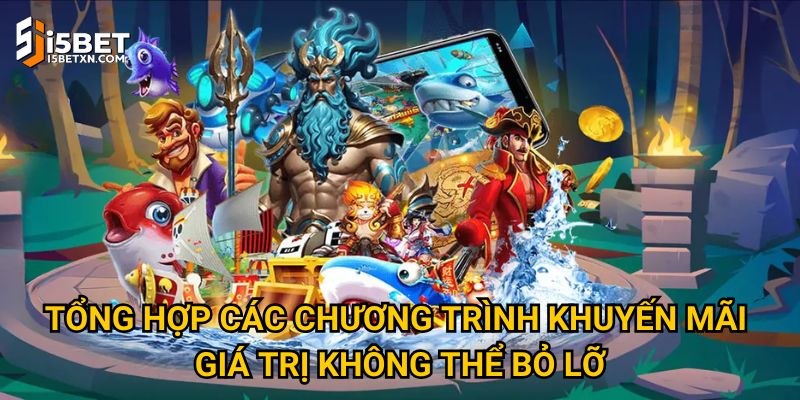 Tổng hợp các chương trình khuyến mãi giá trị không thể bỏ lỡ
